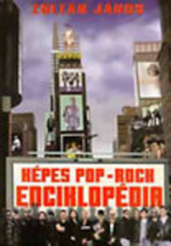 Dr. Zoltán János: Képes pop-rock enciklopédia (dedikált)