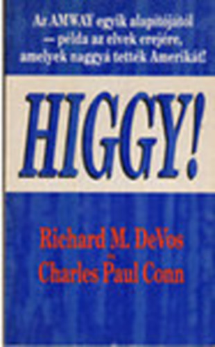 Richard M. DeVos, Charles Paul Conn: Higgy!