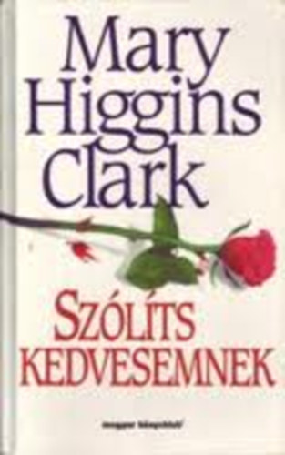 Mary Higgins Clark: Szólíts kedvesemnek