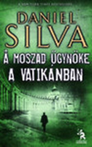 Daniel Silva: A Moszad ügynöke a Vatikánban