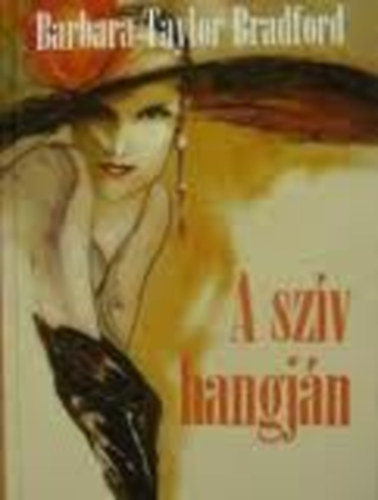 Barbara Taylor Bradford: A szív hangján