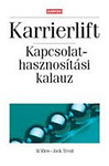 Jack Al-Trout Ries : Karrierlift - Kapcsolathasznosítási kalauz