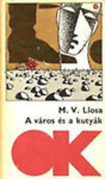 Mario Vargas Llosa: A város és a kutyák (olcsó könyvtár)