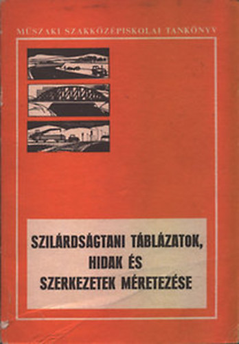 Bán Tivadarné: Szilárdságtani táblázatok, hidak és szerkezetek méretezése