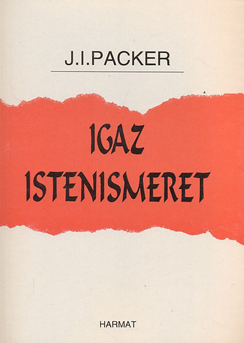 J. I. Packer: Igaz Istenismeret