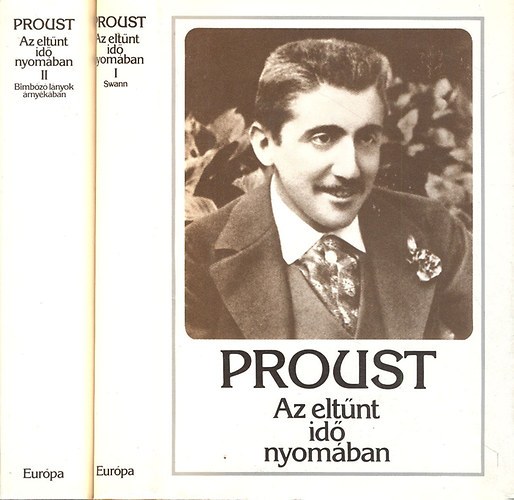 Marcel Proust: Az eltűnt idő nyomában I-II. (Swann - Bimbózó lányok árnyékában)