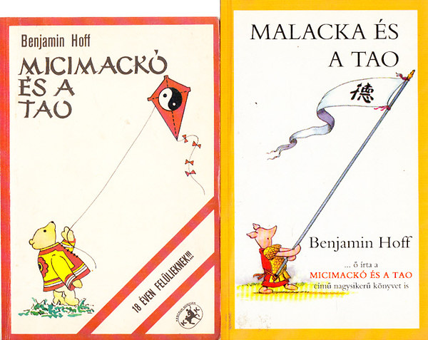 Benjamin Hoff: Micimackó és a tao + Malacka és a tao (2 mű)