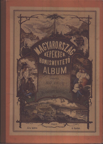 Nagy Miklós: Magyarország képekben I-II. - Honismertető album (reprint)