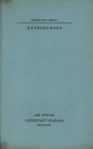 Ferdinandy Mihály: Középeurópa ("Kék könyvek")