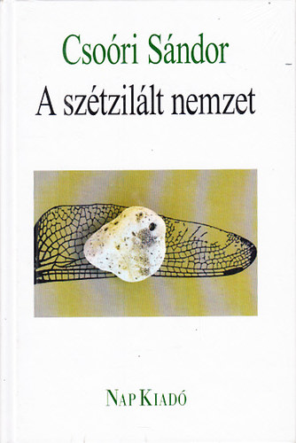 Csoóri Sándor: A szétzilált nemzet