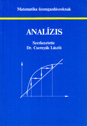 Csernyák László Dr.: Analízis (Matematika üzemgazdászoknak)