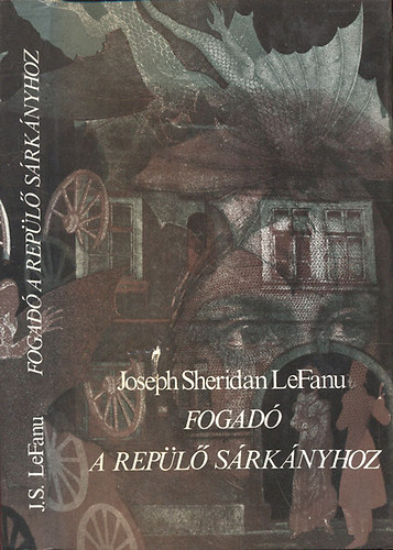 Joseph Sheridan LeFanu: Fogadó a Repülő Sárkányhoz (Kisregények és elbeszélések)