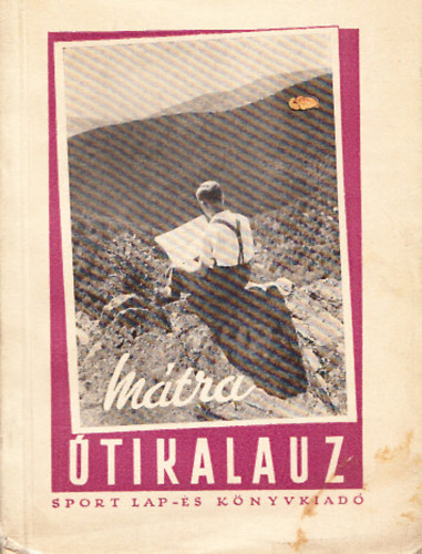 Kristóf Sándor: Mátra útikalauz (Kihajtható térképmelléklettel)