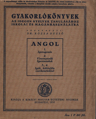 Rózsa Dezső dr. (szerk.): Gyakorlókönyvek az idegen nyelvek tanulásához iskolai és magánhasználatra: Angol (1. igeragozás 2. viszonyszók, igevonzatok 3.,4. igék, különféle szerkezetekkel) - 4 db. füzet