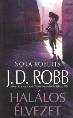 J. D. Robb (Nora Roberts): Halálos élvezet