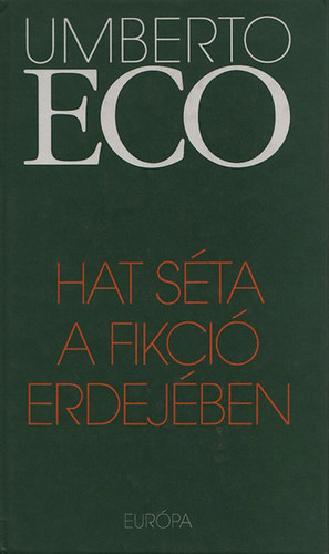 Umberto Eco: Hat séta a fikció erdejében