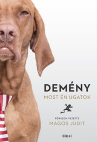 Magos Judit: Demény - Most én ugatok