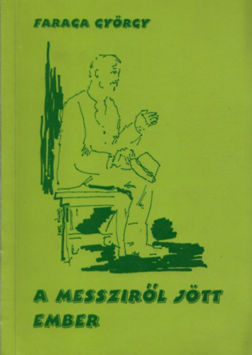 Faraga György: A messziről jött ember (Dedikált)