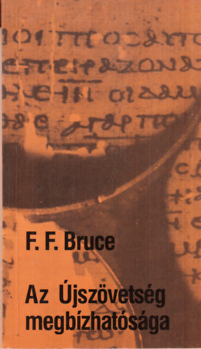 F.F. Bruce: Az Újszövetség megbízhatósága