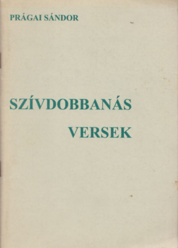 Prágai Sándor: Szívdobbanás (versek) (Dedikált)