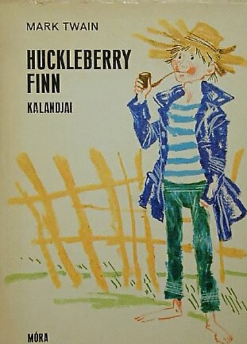 Mark Twain: Huckleberry Finn kalandjai