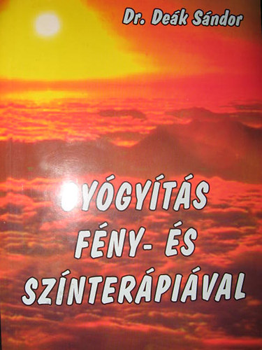 Dr. Deák Sándor: Gyógyítás fény- és színterápiával