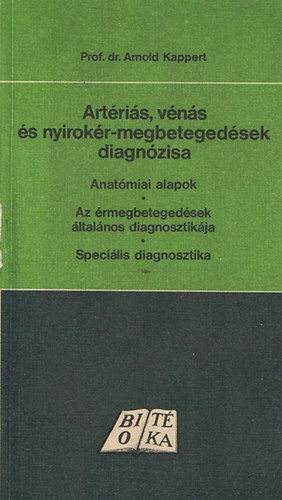 Prof. dr. Arnold Kappert: Artériás, vénás és nyirokér-megbetegedések diagnózisa