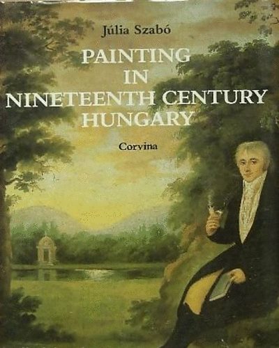 Szabó Júlia: Painting in nineteenth century hungary