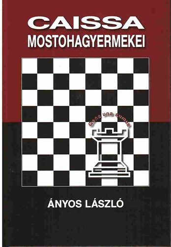 Ányos László: Caissa mostohagyermekei