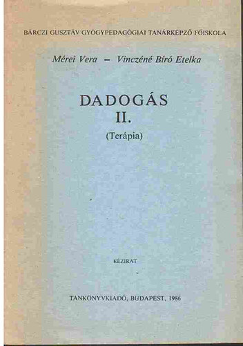 Mérei Vera-Vinczéné B. Etelka: Dadogás II. (Terápia)