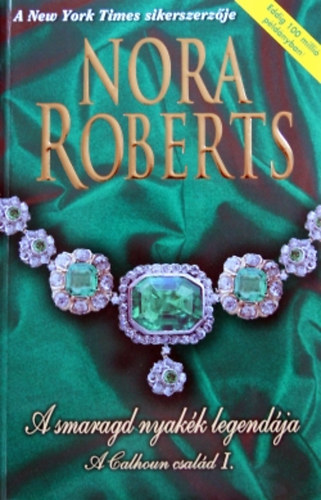 J. D. Robb (Nora Roberts): A smaragd nyakék legendája - A Calhoun család I.