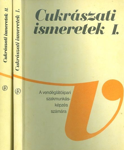 Dunszt Károly: Cukrászati ismeretek I- II.