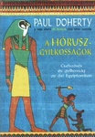 Paul Doherty: A Hórusz-gyilkosságok - Cselszövés és gyilkosság az ősi Egyiptomban