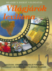Garai Attila - John Palmer - Fráter Zoltán: Világjárók lexikona - országok, városok, földrajzi fogalmak, természeti és ember alkotta nevezetességek