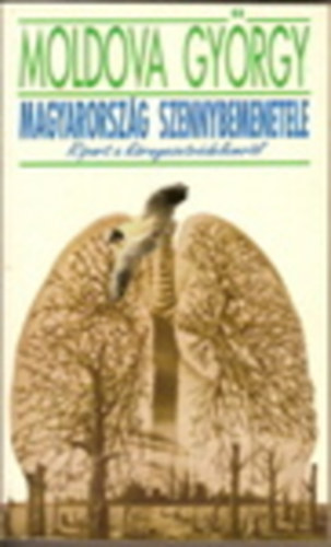 Moldova György: Magyarország szennybemenetele - Riport a környezetvédelemről