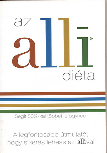 Dr. Vágási Emőke (felelős szerk.): Az Alli diéta-A legfontosabb útmutató, hogy sikeres lehess az alli-val