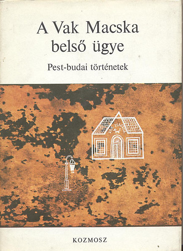 Ugrin Aranka-Vargha Kálmán: A Vak Macska belső ügye (Pest-budai történetek)