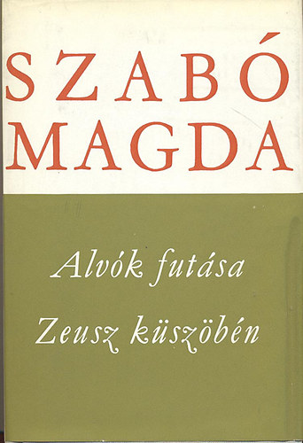 Szabó Magda: Alvók futása - Zeusz küszöbén