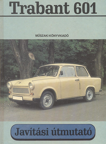 : Trabant 601 - Javítási útmutató