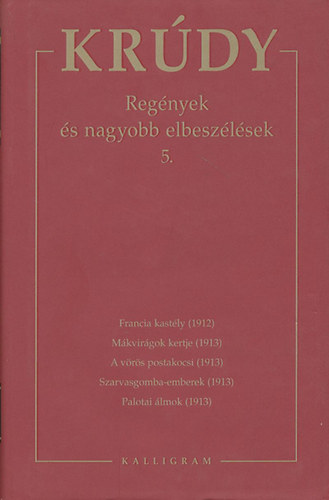 Krúdy Gyula: Krúdy Gyula összegyűjtött művei 9. - Regények és nagyobb elbeszélések 5.