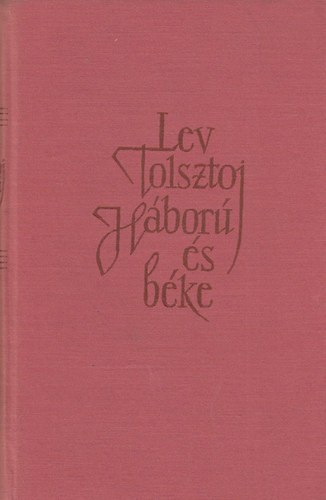 Lev Tolsztoj: Háború és béke I-IV.