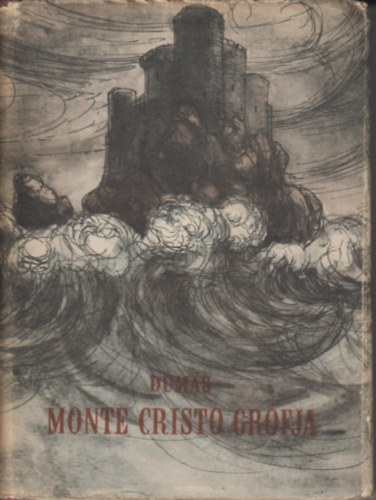 Alexandre Dumas: Monte-Cristo grófja I-III.