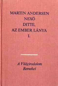 Martin Andersen Nexö: Ditte, az ember lánya I-II.