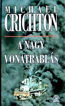 Michael Crichton: A nagy vonatrablás