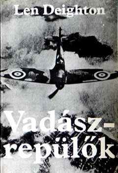 Len Deighton: Vadászrepülők-Az angliai légi csata története