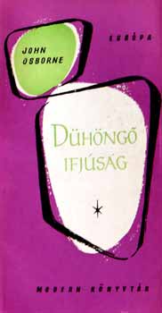 John Osborne: Dühöngő ifjúság (modern könyvtár)