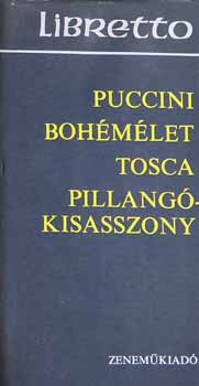 Puccini: Bohémélet-Tosca-Pillangókisasszony (libretto)