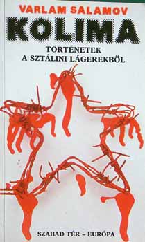 Varlam Salamov: Kolima: Elbeszélések a sztálini lágerekből