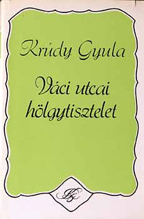 Krúdy Gyula: Váci utcai hölgytisztelet