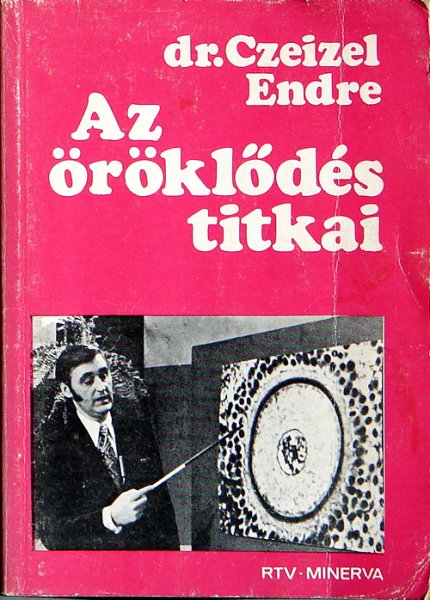 Dr. Czeizel Endre: Az öröklődés titkai